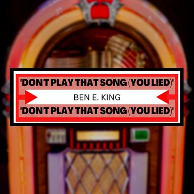 Don't Play That Song (You Lied)
