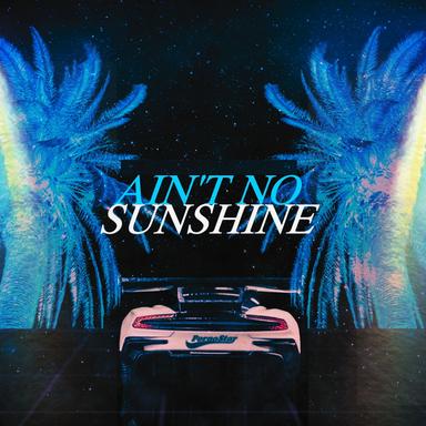 Ain't No Sunshine - Nari Radio Mix