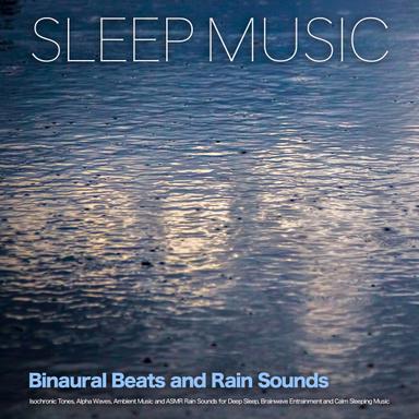 Rain Sounds and ASMR Music For Sleep