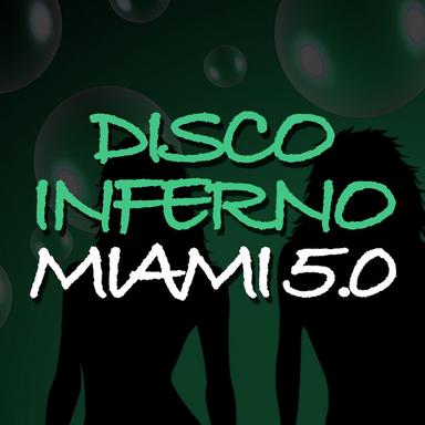 Disco Inferno Miami 5.0