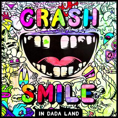 Crash & Smile in Dada Land - March