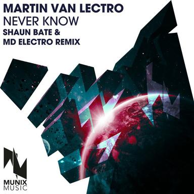 Never Know - Shaun Bate & MD Electro Remix Edit