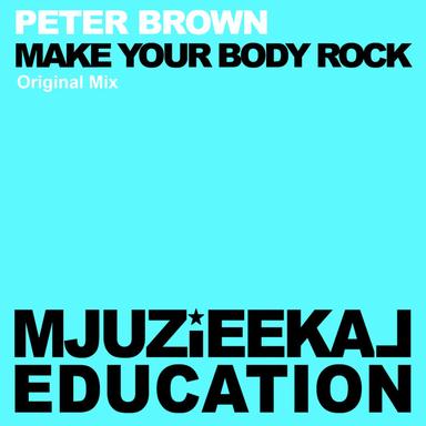 Make My Body Rock - Original Mix