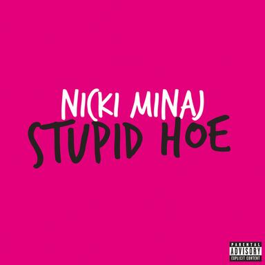 Stupid Hoe