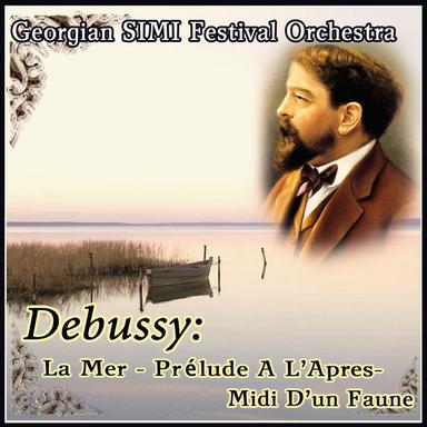 Debussy: La Mer - Prélude A L'Apres-Midi D'un Faune