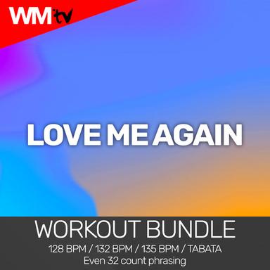 Love Me Again - Workout Remix 128 Bpm