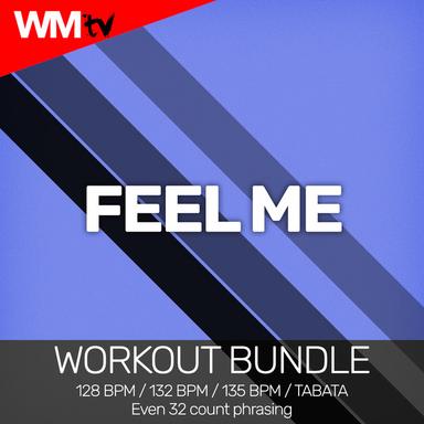 Feel Me - Workout Remix 135 Bpm