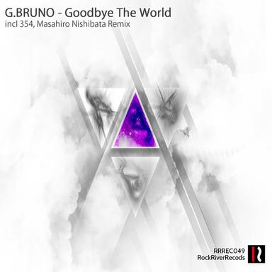 Goodbye The World - Original Mix