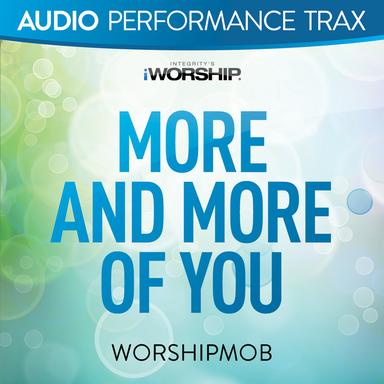 More & More of You