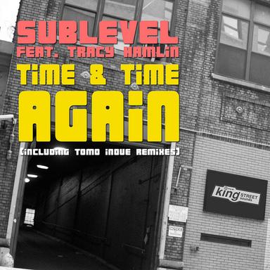 Time & Time Again (Tomo Inoue's King Street 16th Anniversary Remix)