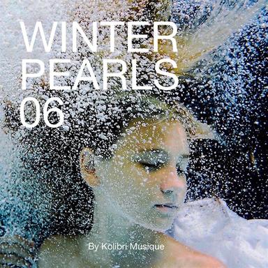 Winterpearls 06 Chillout for a lovely cold breeze - Presented By Kolibri Musique