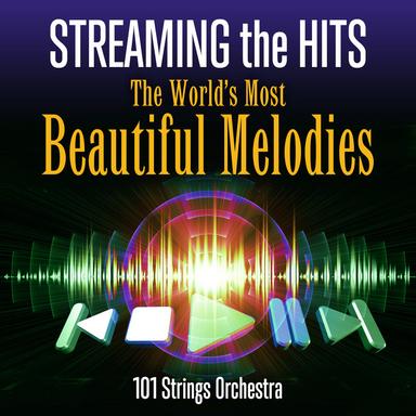 Streaming the Hits - The World's Most Beautiful Melodies