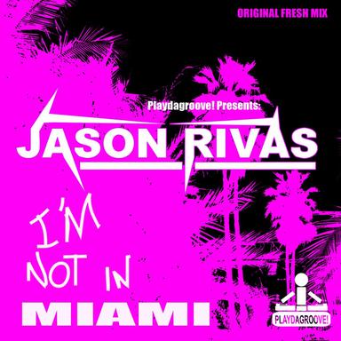 I'm Not In Miami - Original Fresh Mix