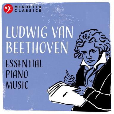 Ludwig van Beethoven - Essential Piano Music