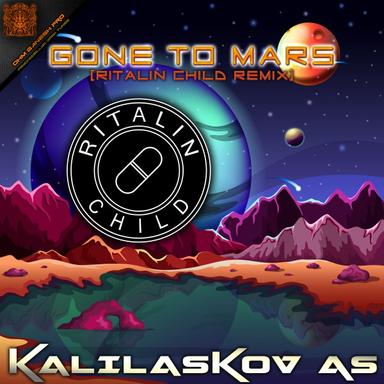 Gone To Mars - Ritalin Child Remix