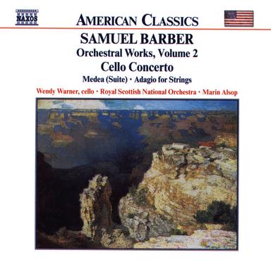 Barber: Cello Concerto - Medea Suite - Adagio for Strings