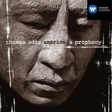 Adès: America, a Prophecy, Op. 19: Pt. 2 "Burn, Burn, Burn"