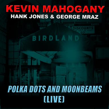 POLKA DOTS AND MOONBEAMS - Live
