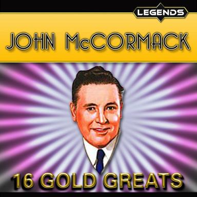 John Mccormack -16 Golden Greats