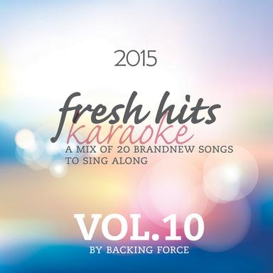 Fresh Karaoke Hits - 2015 - Vol. 10