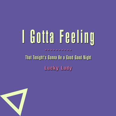 I Gotta Feeling (That Tonight's Gonna Be a Good Good Night)