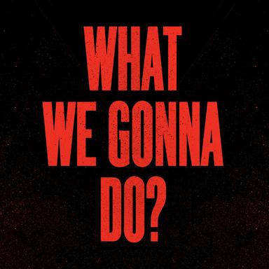What We Gonna Do? - Kevin McKay Remix
