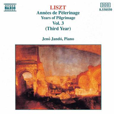Liszt: Annees De Pelerinage, Vol. 3