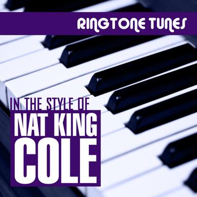 Ringtone Tunes: In The Style of Nat King Cole