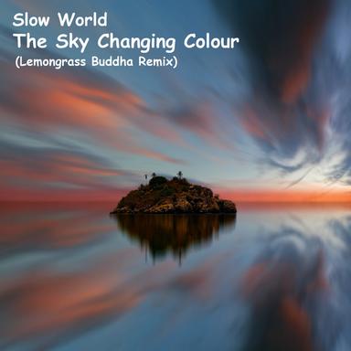 The Sky Changing Colour - Lemongrass Buddha Remix