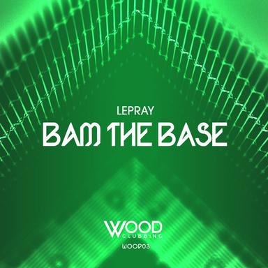 Bam The Base - Original Mix