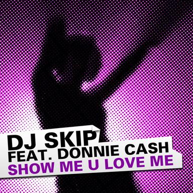 Show Me U Love Me - Eric Chase & Marcel Jerome Edit