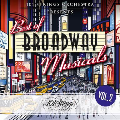 101 Strings Orchestra Presents Best of Broadway Musicals, Vol. 2