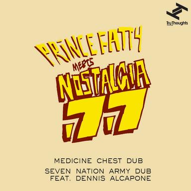 Medicine Chest Dub - Prince Fatty Meets Nostalgia 77