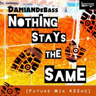 Nothing Stays the Same - Future Mix 432Hz