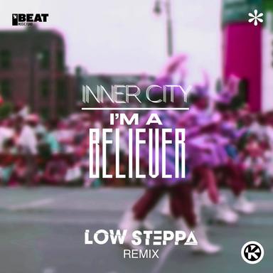 I'm a Believer - Low Steppa Remix
