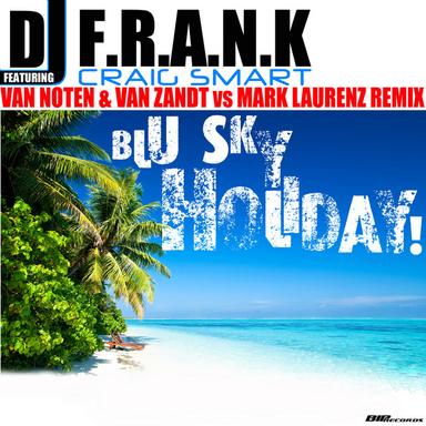 Blu Sky Holiday - Van Noten & Van Zandt VS Mark Laurenz Remix