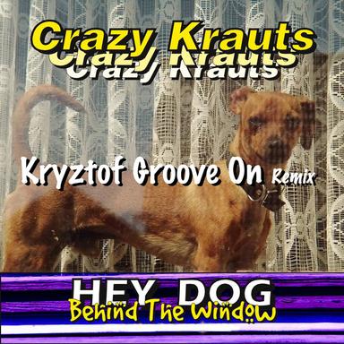 Hey Dog - Behind the Window - Original Club Mix