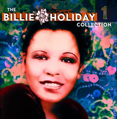 The Billie Holiday Collection Volume 1