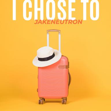 I Chose To