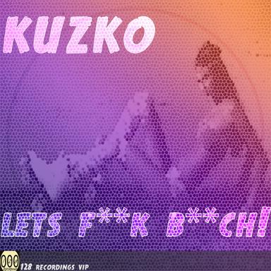 Lets Fuck Bitch! - Original Mix