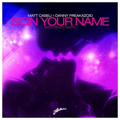 Sign Your Name (Across My Heart) - Radio Edit