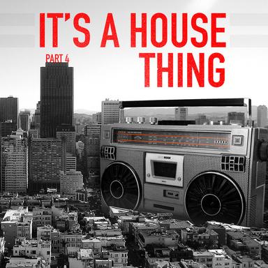 It's A House Thing - Vol 4