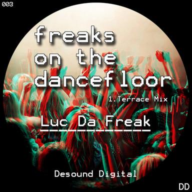 Freaks On the Dancefloor - Terrace Mix