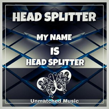 My Name Is Head Splitter