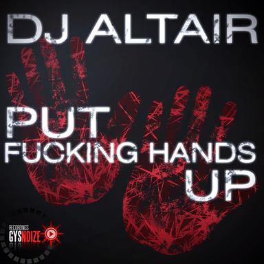 Put Fucking Hands Up