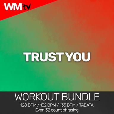 Trust You - Workout Remix 128 Bpm