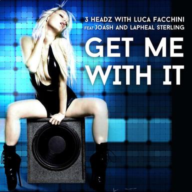 Get Me with It - 3Headz Radio Mix