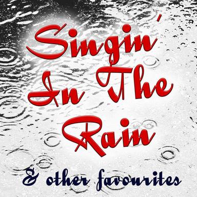Singin' In The Rain And Other Favourites