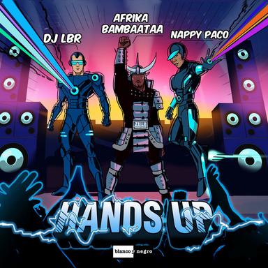 Hands Up (feat. Afrika Bambaataa & Nappy Paco) - Bouncy Radio Edit