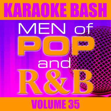 Karaoke Bash: Men of Pop and R&B Vol 35